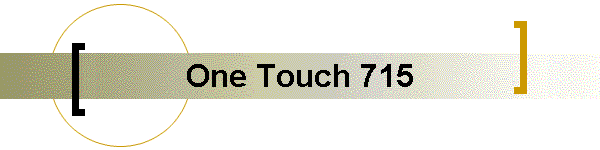 One Touch 715