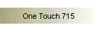 One Touch 715