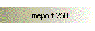 Timeport 250