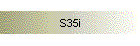 S35i