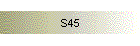 S45